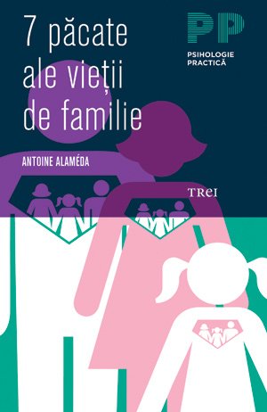 7 păcate ale vieții de familie - Antoine Alaméda