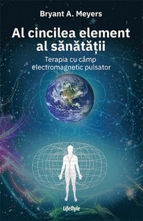 Al cincilea element al sănătății - Bryant A. Meyers