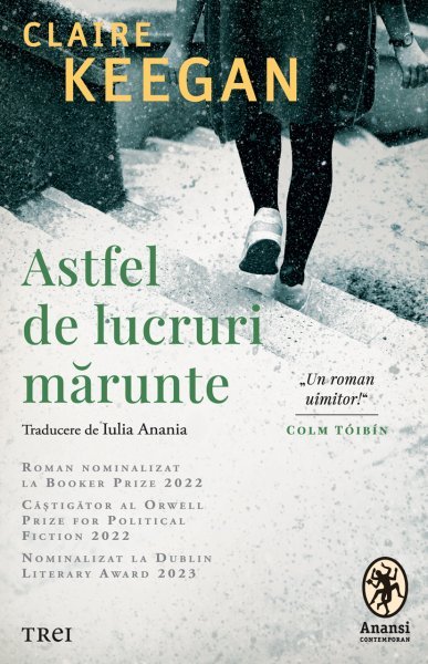  Astfel de lucruri mărunte - Claire Keegan