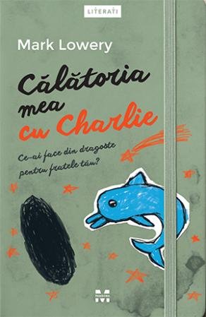 Călătoria mea cu Charlie - Mark Lowery
