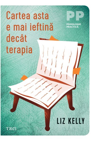 Cartea asta e mai ieftină decât terapia - Liz Kelly