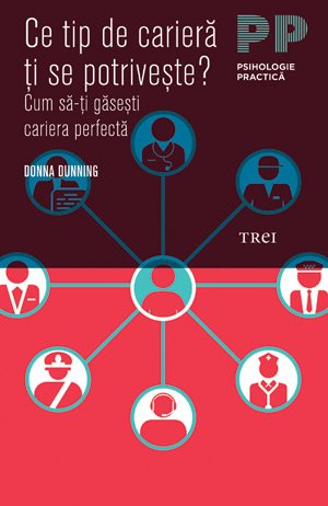 Ce tip de carieră ţi se potriveşte? Cum să-ţi găseşti cariera perfectă - Donna Dunning