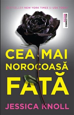 Cea mai norocoasă fată - Jessica Knoll