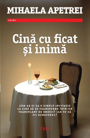 Cină cu ficat și inimă - Mihaela Apetrei