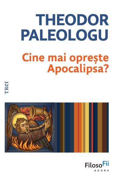 Cine mai oprește Apocalipsa? - Theodor Paleologu