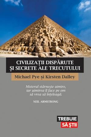 Civilizaţii dispărute şi secrete ale trecutului - 