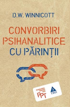 Convorbiri psihanalitice cu părinții - D.W. Winnicott