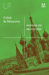 Criză la Moscova - Simone de Beauvoir