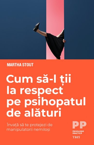 Cum să-l ții la respect pe psihopatul de alături - Marta Stout