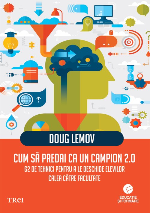 Cum să predai ca un campion 2.0. 62 de tehnici pentru a le deschide elevilor calea către facultate - Doug Lemov