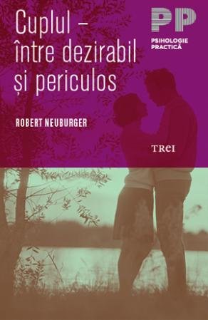 Cuplul între dezirabil și periculos - Robert Neuburger