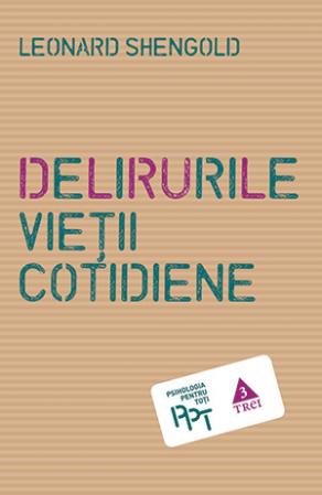 Delirurile vieții cotidiene - Leonard Shengold