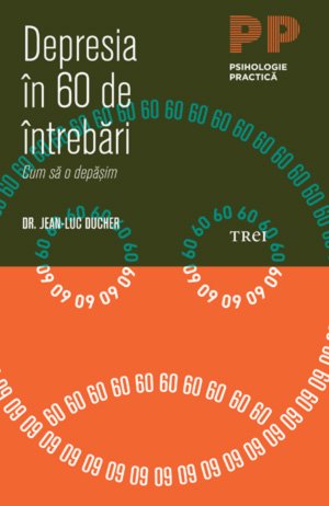 Depresia în 60 de întrebări. Cum să o depăşim - Jean-Luc Ducher