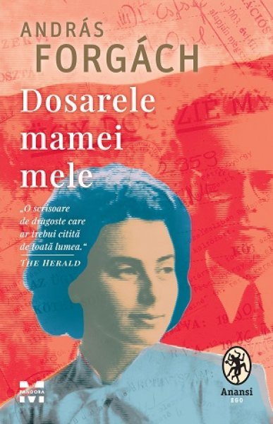Dosarele mamei mele - András Forgách