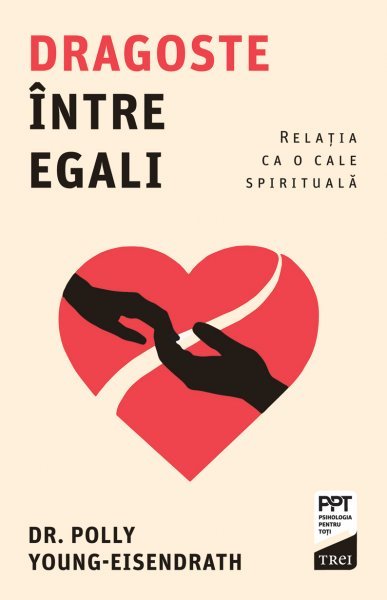 Dragoste între egali - Dr. Polly Young-Eisendrath