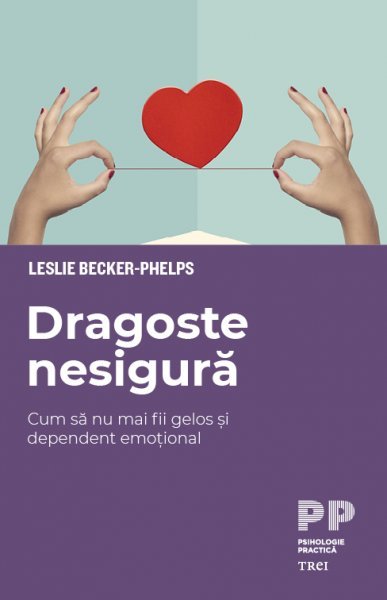 Dragoste nesigură - Leslie Becker-Phelps