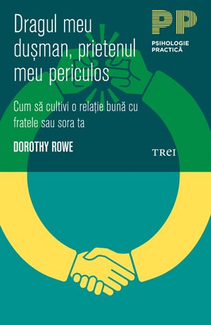 Dragul meu duşman, prietenul meu periculos - Dorothy Rowe
