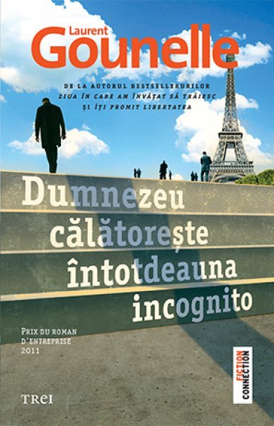 Dumnezeu călătorește întotdeauna incognito - Laurent Gounelle