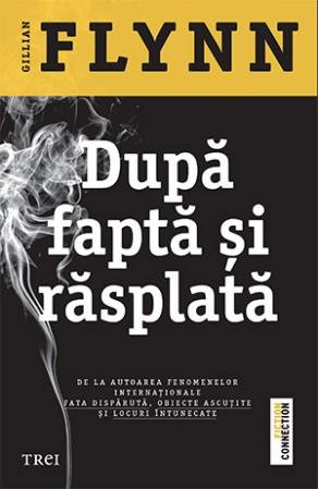 După faptă și răsplată - Gillian Flynn