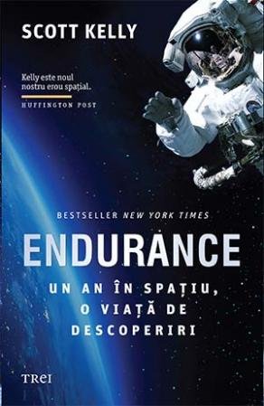 Endurance. Un an în spațiu, o viață de descoperiri - Scott Kelly