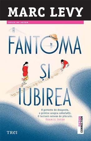 Fantoma și iubirea - Marc Lévy