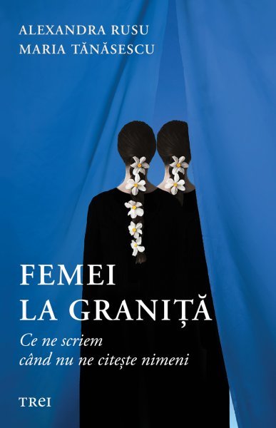Femei la graniță - Alexandra Rusu, Maria Tănăsescu