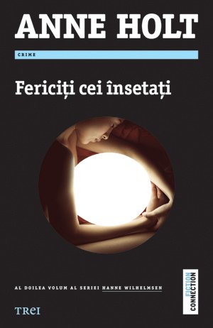 Fericiţi cei însetaţi - Anne Holt