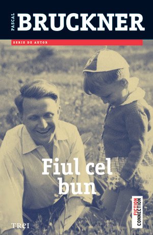 Fiul cel bun - Pascal Bruckner