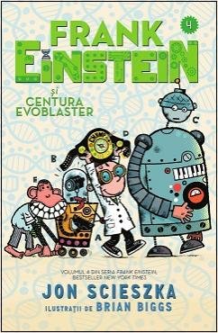 Frank Einstein și Centura Evoblaster - Jon Scieszka
