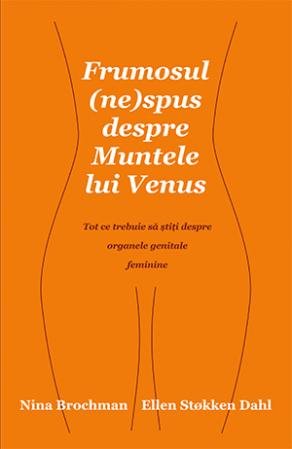 Frumosul (ne)spus despre Muntele lui Venus - Nina Brochman, Ellen Støkken Dahl