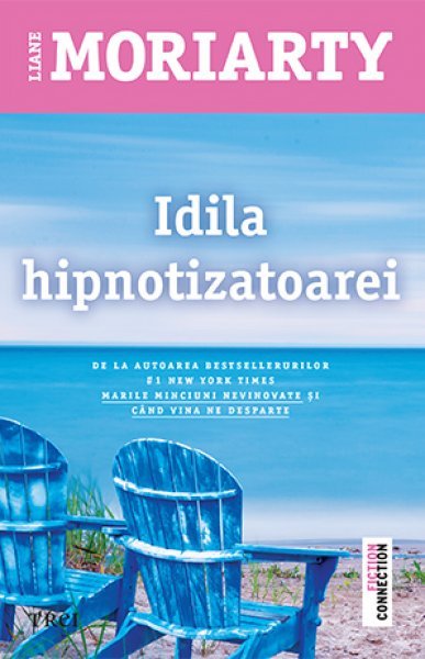 Idila hipnotizatoarei - Liane Moriarty