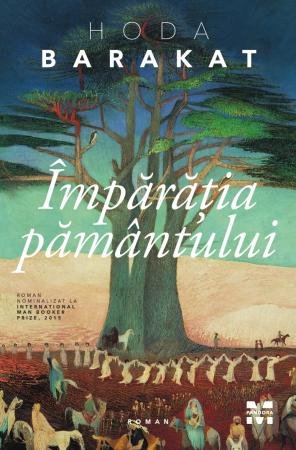 Împărăția pământului - Hoda Barakat