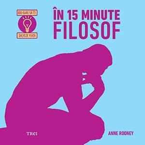 În 15 minute filosof - Anne Rooney