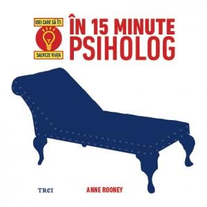În 15 minute psiholog - Anne Rooney