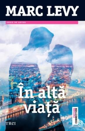 În altă viaţă - Marc Lévy