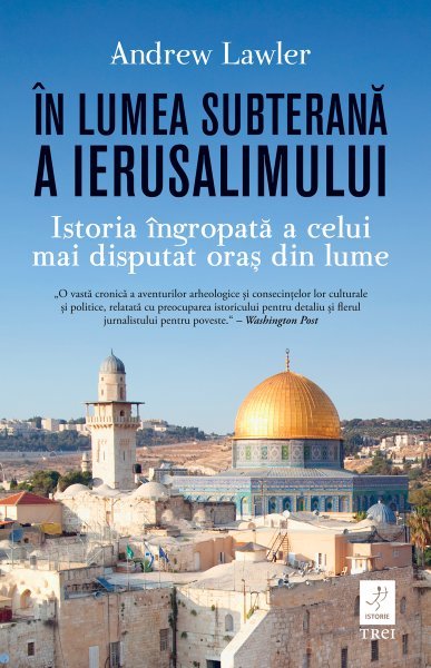 În lumea subterană a Ierusalimului - Andrew Lawler