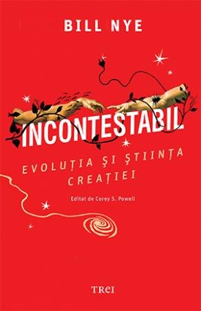 Incontestabil. Evoluția și știința creației - Bill Nye