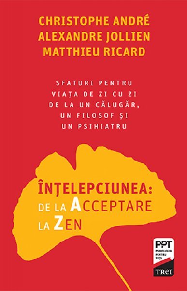 Înțelepciunea: - Christophe Andre, Alexandre Jollien, Matthieu Ricard