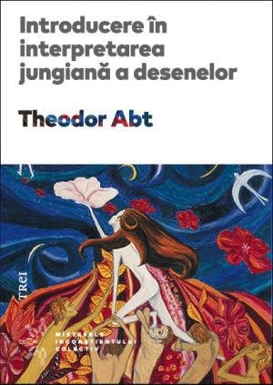 Introducere în interpretarea jungiană a desenelor - Theodor Abt