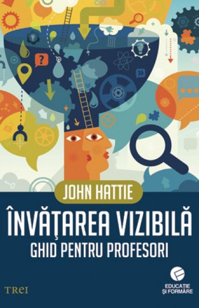 Învăţarea vizibilă. Ghid pentru profesori - John Hattie