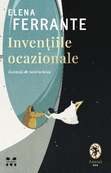 Invențiile ocazionale - Elena Ferrante
