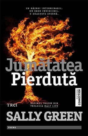 Jumătatea pierdută - Sally Green