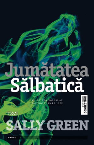 Jumătatea sălbatică - Sally Green