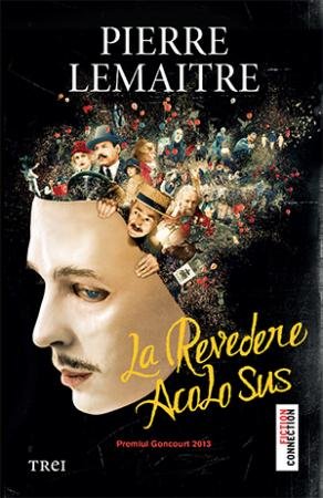 La revedere acolo sus - Pierre Lemaitre