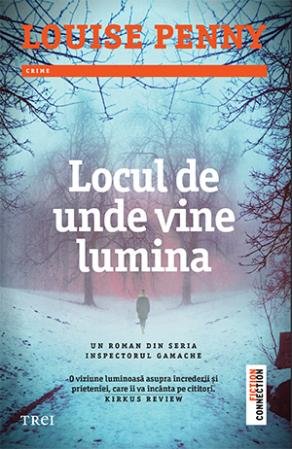 Locul de unde vine lumina - Louise Penny