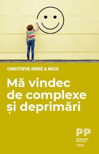 Mă vindec de complexe și deprimări - Christophe Andre