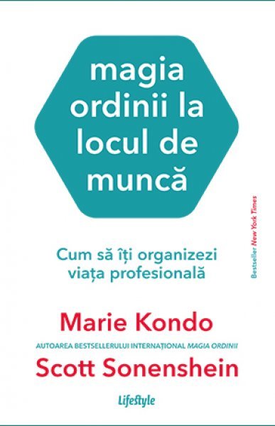 Magia ordinii la locul de muncă - Marie Kondo, Scott Sonenshein