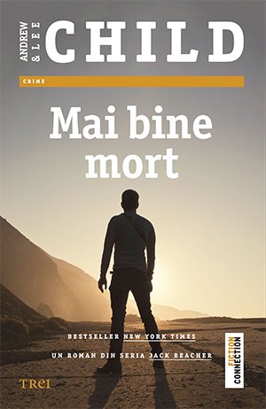 Mai bine mort - Lee Child, Andrew Child
