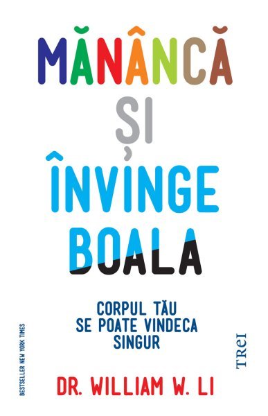 Mănâncă și învinge boala - William W. Li