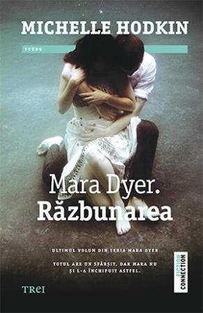 Mara Dyer. Răzbunarea  - Michelle Hodkin